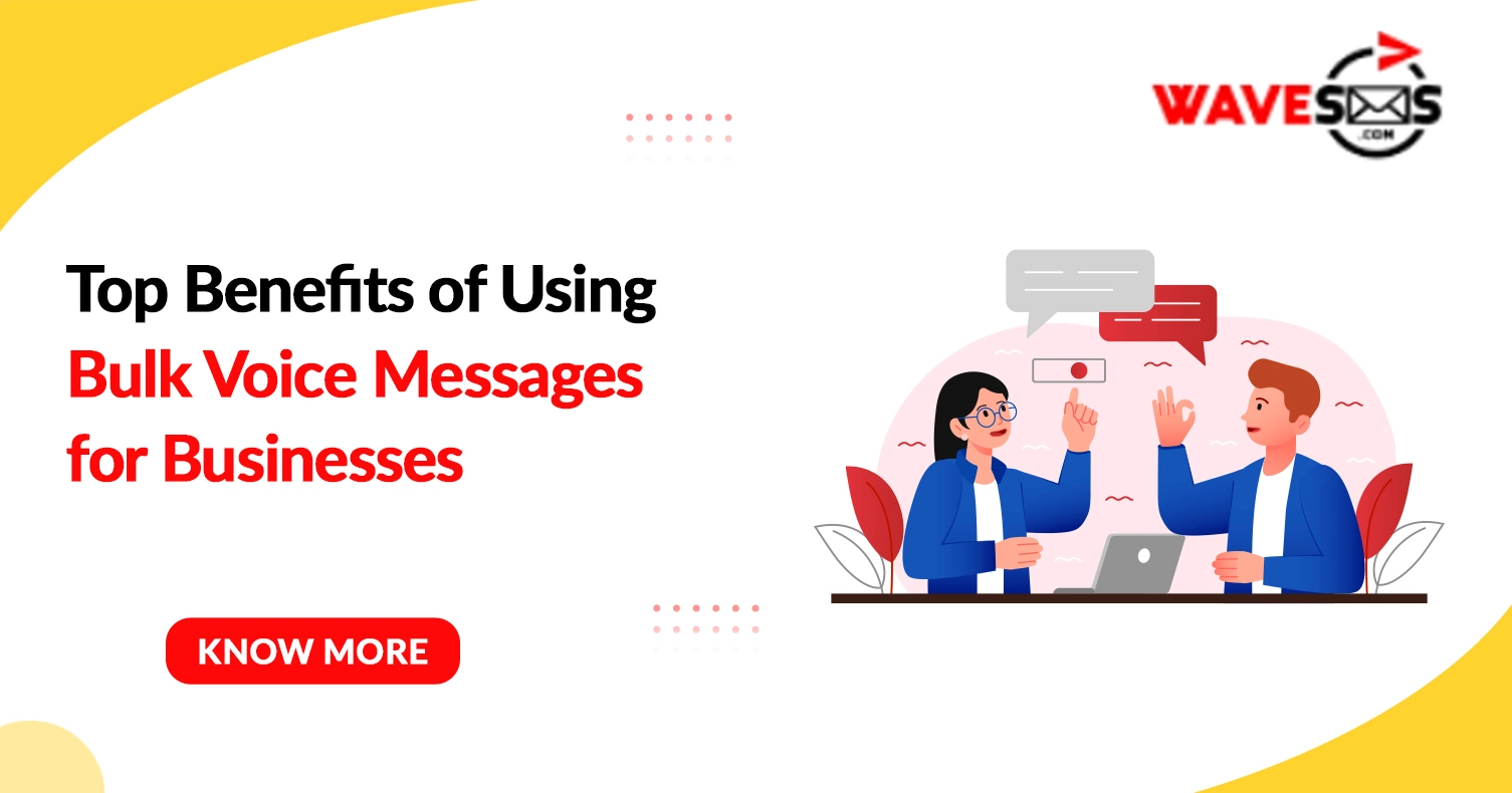 Top Benefits of Using Bulk Voice Messages for Businesses
