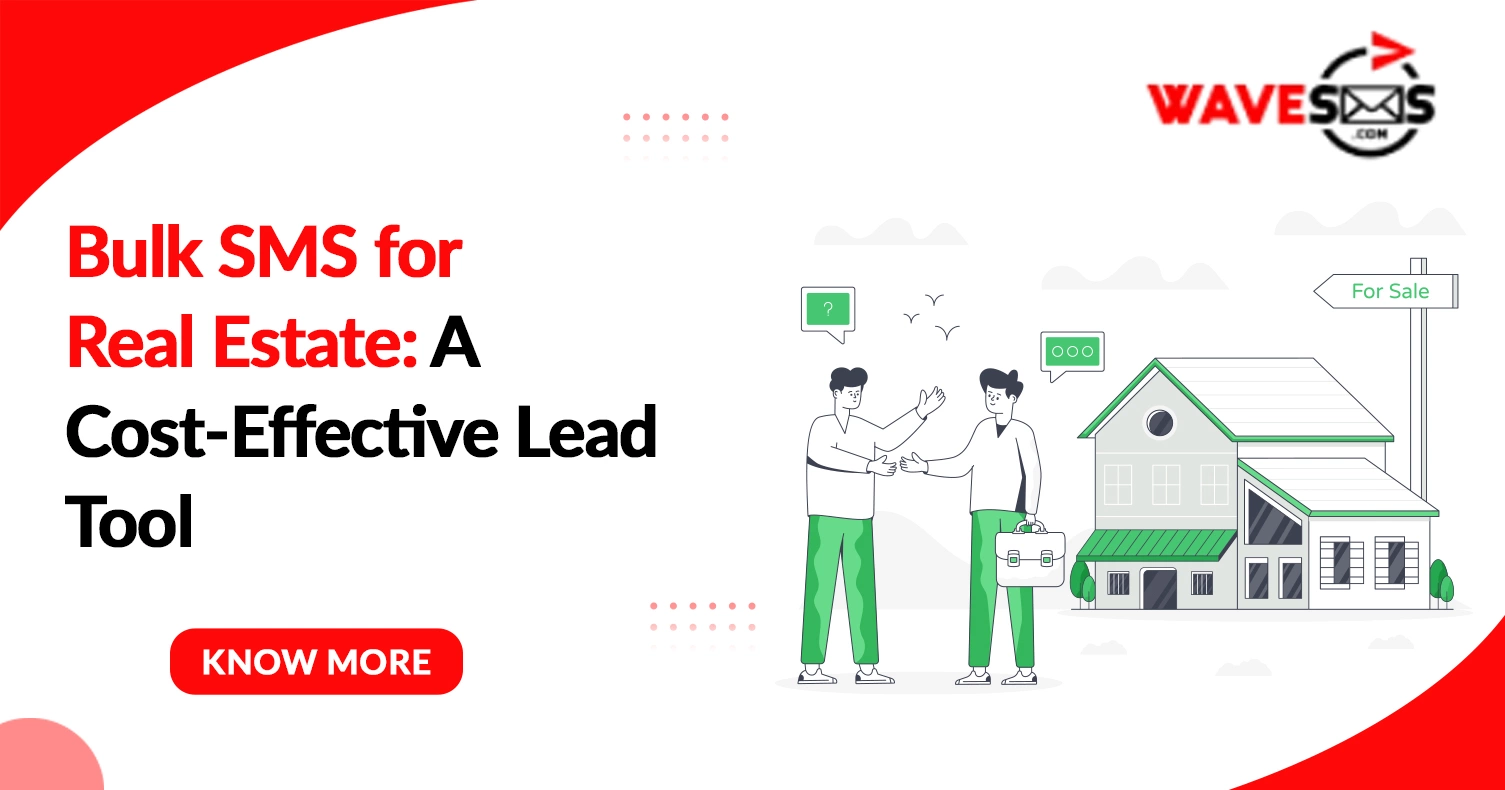 Bulk SMS for Real Estate: A Cost-Effective Lead Tool