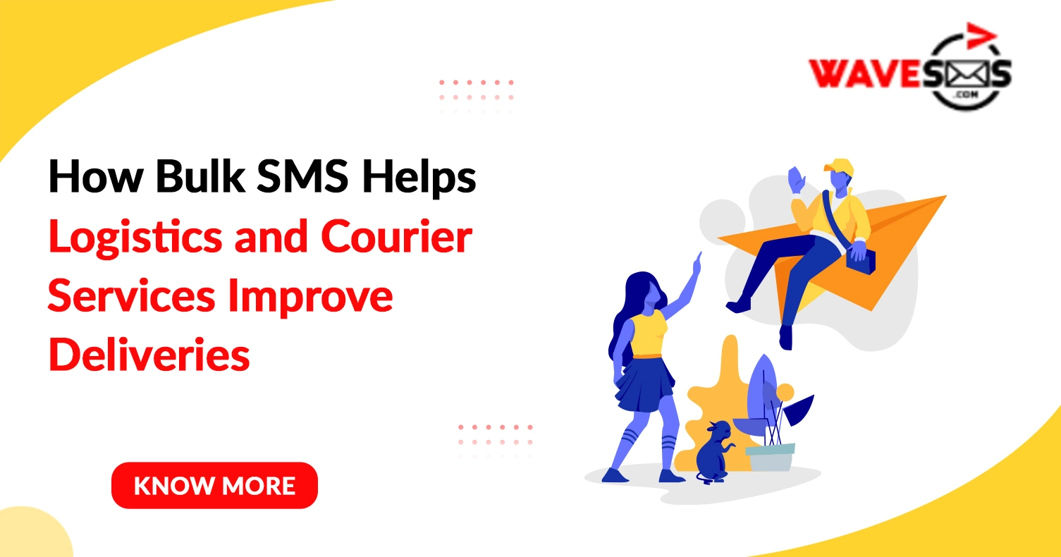 How Bulk SMS Helps Logistics and Courier Services Improve Deliveries