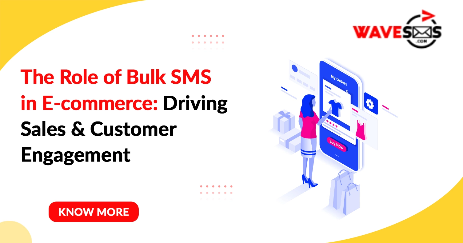 The Role of Bulk SMS in E-commerce: Driving Sales and Customer Engagement